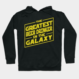 The Greatest Beer Drinker In The Galaxy Hoodie